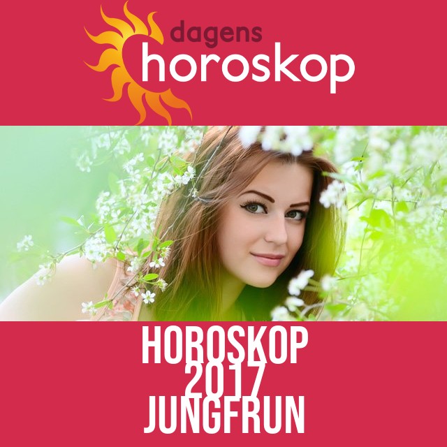 Jungfrun: Horoskop 2017