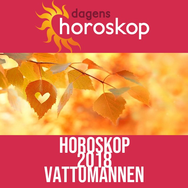 Vattumannen: Horoskop 2018