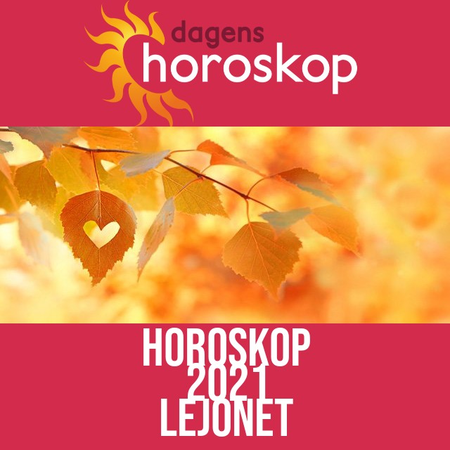 Lejonet: Horoskop 2021