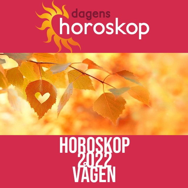 Vågen: Horoskop 2022