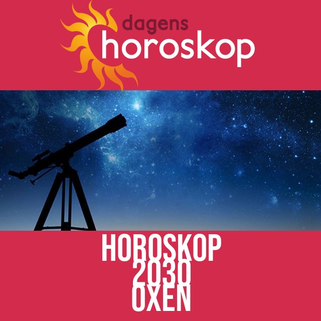 Oxen: Horoskop 2030