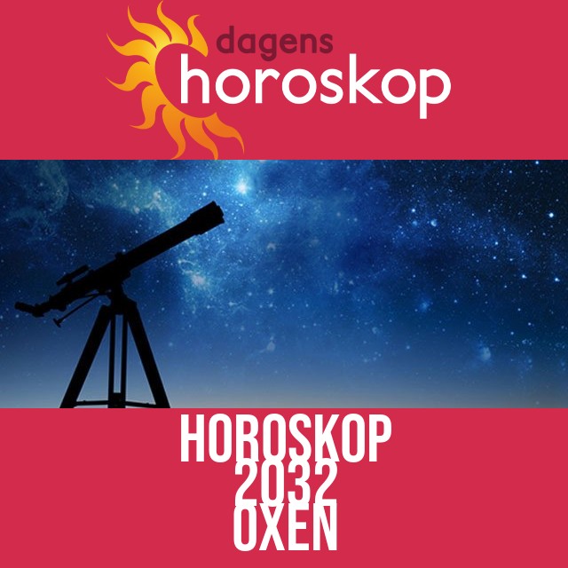 Oxen: Horoskop 2032