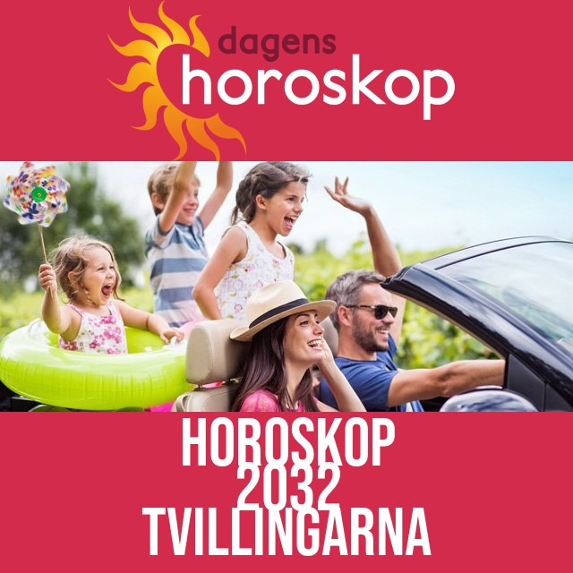 Tvillingarna: Horoskop 2032