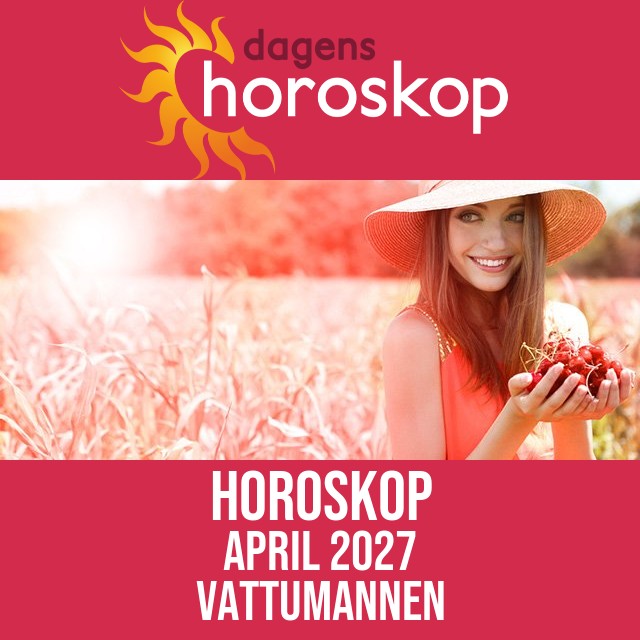 Vattumannen: Horoskop April 2027