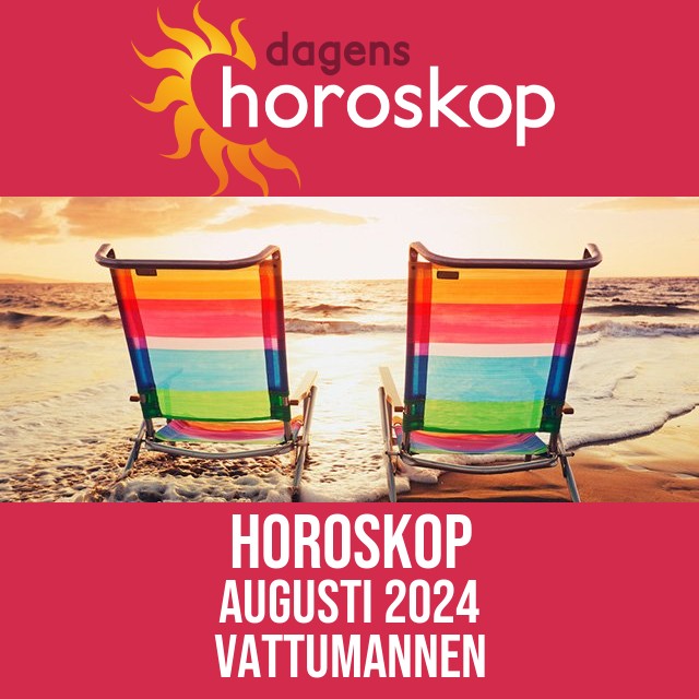Vattumannen: Horoskop Augusti 2024