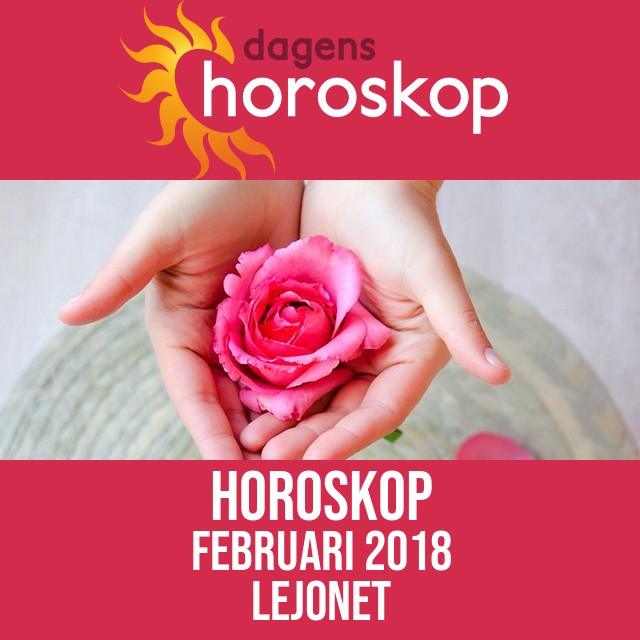 Lejonet: Horoskop Februari 2018