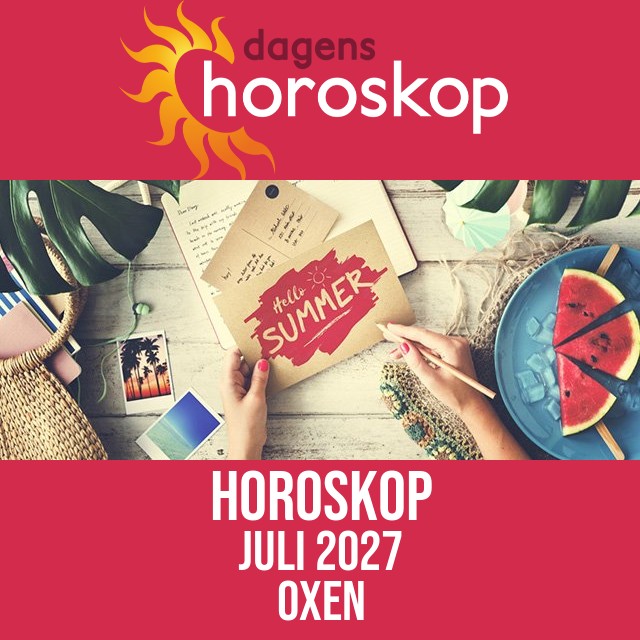 Oxen: Horoskop Juli 2027