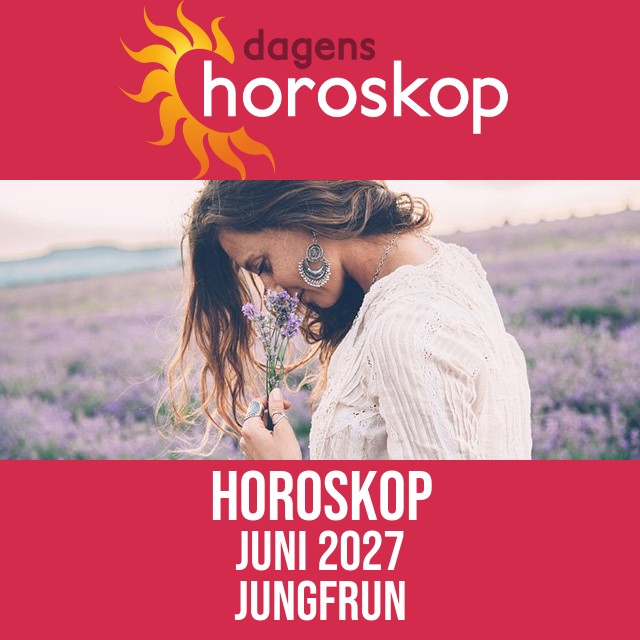 Jungfrun: Horoskop Juni 2027