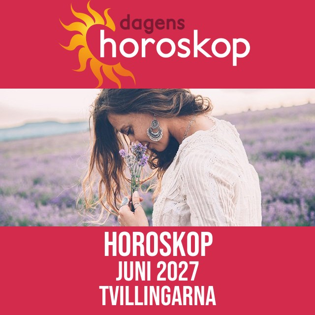 Tvillingarna: Horoskop Juni 2027