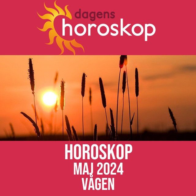 Vågen: Horoskop Maj 2024