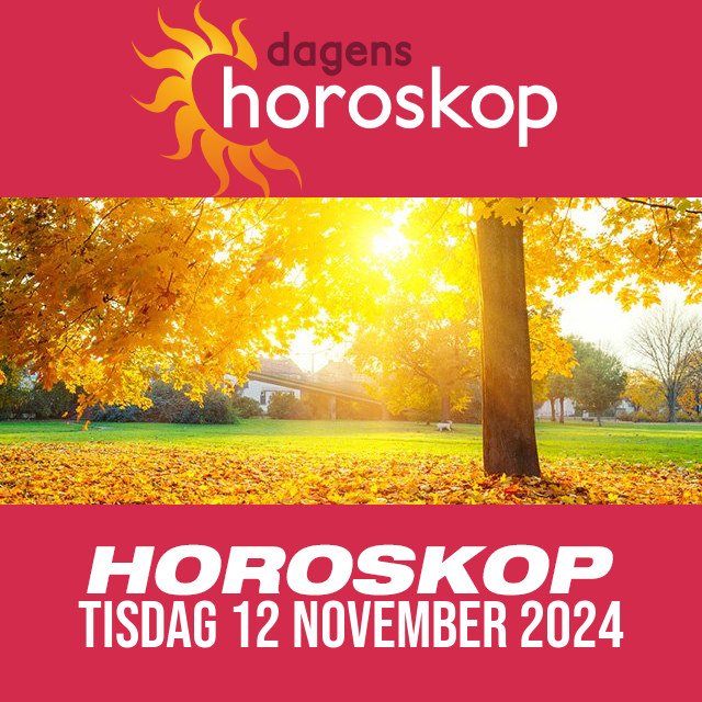 Daglig horoskop för Tisdag 12 November 2024